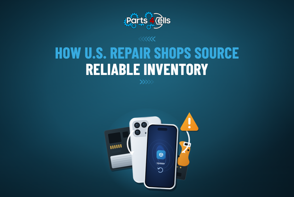 Phone Parts Wholesale: How U.S. Repair Shops Source Reliable Inventory